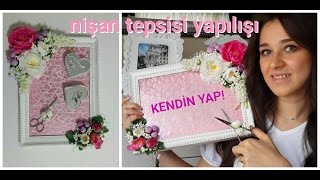 IKEA ÇERÇEVEDEN NİŞAN TEPSİSİ YAPILIŞI  KENDİN YAP 5 [upl. by Adnilreb]