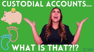 Custodial Accounts Explained [upl. by Aicenet]