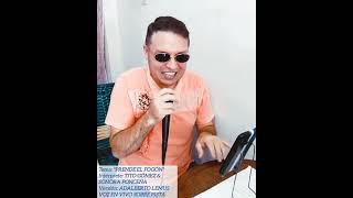 PRENDE EL FOGÓN  TITO GÓMEZ amp SONORA PONCEÑA VERSIÓN DE ADALBERTO LEMUS  SHOW DE VOCES EN VIVO [upl. by Hercules322]