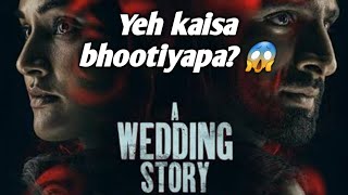 A Wedding Story review by Mayur Lookhar  Kahani rochak lekin patkatha abhinay behadh kamzor [upl. by Llenrep]