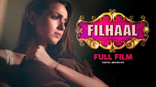 Filhaal  Full Film  Faryal Mehmood Affan Waheed Ghana Ali  A Story Of Betrayal In Love  TA2G [upl. by Neo604]