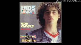 Eros Ramazzotti  Terra promessa  BOBOMiST rmx [upl. by Veradis]