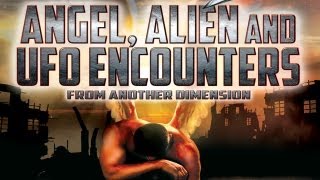 Angel Alien and UFO Encounters from Another Dimension [upl. by Anet535]