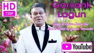 Gorvank Lagun  Marcus Vaz Please DO NOT DOWNLOAD this video and share it [upl. by Ettenel]