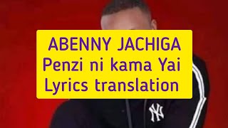 Abenny Jachiga Penzi ni kama yai lyrics translation [upl. by Yablon]