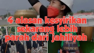 4 alasan kesyirikan sekarang lebih parah dari jahiliyah Ustadz Sofyan Chalid Ruray [upl. by Nayrb709]