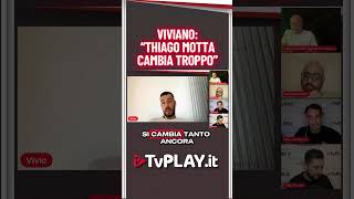 Viviano “Thiago Motta cambia troppo La Juve ha bisogno di conferme” [upl. by Symon]