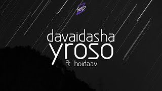 davaidasha  yroso ft hoidaav  lyrics [upl. by Vally480]