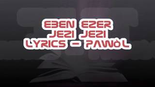 Eben Ezer  Jezi Jezi Lyrics Pawòl [upl. by Allenad]