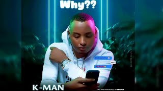 K Man  Why  🔥 Official Audio Recent 🇸🇱 Music [upl. by Flavius]