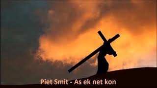 Piet Smit  As ek net kon [upl. by Meekyh]