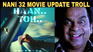 Nani 32 movie update troll  Nani new movie update  nani 32  trendingmemesadda nani32 [upl. by Aseyt]