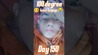 🙏100 degree fever 🤒🤕 hogaya 😭 Day 150🔥shortstrendingangelvlogsyoutubeshortsyoutubeviralvideo [upl. by Eek]