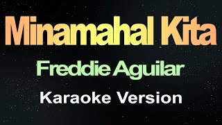 Minamahal Kita  Freddie Aguilar Karaoke [upl. by Huberty]