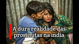 ÍNDIA Cultura Prostituição A Dura realidade das Mulheres Indianas [upl. by Wylma]