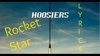 The Hoosiers  Rocket Star Lyrics [upl. by Hairabez798]