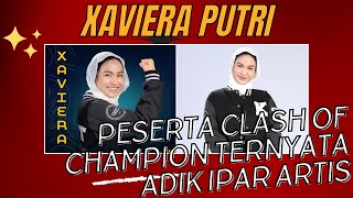 11 Potret Xaviera Putri peserta Clash of Champions yang ternyata adik ipar Belva Devara [upl. by Ltsyrk]