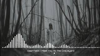 Meet You At The Graveyard  DashTekk 180er [upl. by Hedwig122]