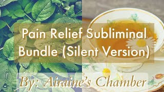 🫖Pain Relief Subliminal Bundle Silent Version 🍵 [upl. by Amikahs]