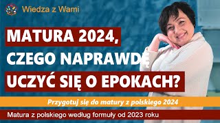 Matura 2024 czego naprawdę uczyć się o epokach [upl. by Neleag]