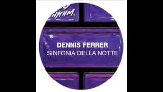 Dennis Ferrer  Sinfonia Della Notte Original Mix [upl. by Nolek305]