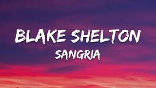 Blake Shelton  Sangria Lyrics [upl. by Karsten]