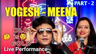 YOGESHMEENA Live Performance part 2 I Old Song of Live [upl. by Amahs]