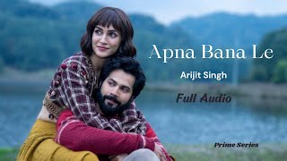 Apna Bana Le  Bhediya  Varun Dhawan Kriti Sanon SachinJigar Arijit Singh Amitabh Bhattacharya [upl. by Drucilla]