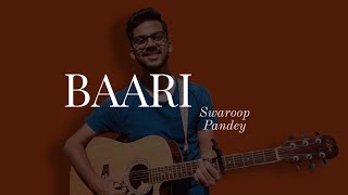 Baari  Cover By Swaroop Pandey [upl. by Mohr849]