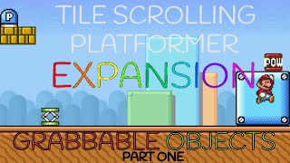 Tile Scrolling Platformer Expansion  Grabbable Objects  Part 1 [upl. by Delle]