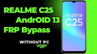 Realme C25 FRPGoogle Account Unlock 2024 Without PC  RMX3191RMX3193 FRP BYPASS Without PC [upl. by Georgeanne]