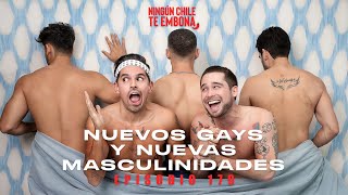 Ningún Chile Te Embona Ep 179 Nuevos Gays y Nuevas Masculinidades ¡En Ningún Chile te embona [upl. by Zetrom]