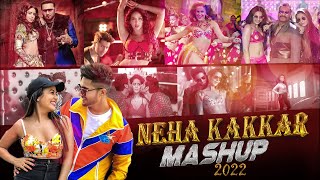 Neha Kakkar Mashup 2022  Neha Kakkar New Song 2022  Sajjad Khan Visuals [upl. by Ecirtael]