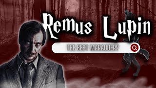 Remus Lupin  The Best Marauder  Part 3 [upl. by Gairc]