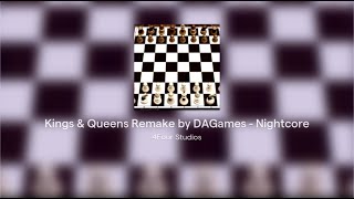 Kings amp Queens Remake by DAGames  Nightcore [upl. by Ditmore]