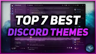 Top 7 BEST Better Discord Themes [upl. by Ossie]