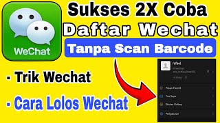 Sign Up Daftar wechat tanpa scan barcode No Ribet Sign Up Wechat Legit [upl. by Ayifas]