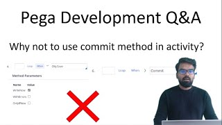 Pega Development QampA  Why not to use Commit method or ObjSave WriteNow in an activity [upl. by Nodnelg]