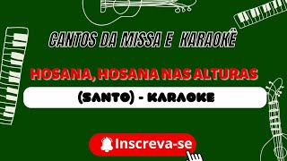 KARAOKE  HOSANA HOSANA NAS ALTURASSANTO [upl. by Yrelav]