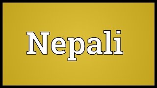 Nepali Meaning [upl. by Akinit]