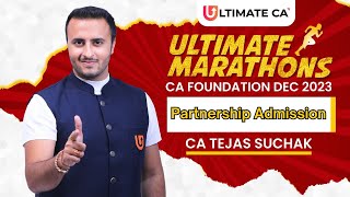 CA Foundation Marathons Dec 23  Accounts  Partnership Accounts  Admission  CA Tejas Suchak [upl. by Airdnahs]