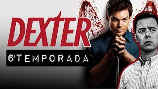 DEXTER 6ªTEMPORADA  CRÍTICA  RESENHA [upl. by Eiahpets150]