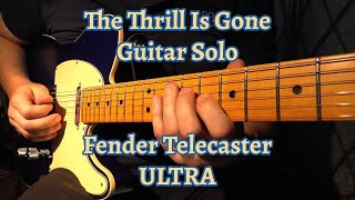 The Thrill Is Gone Guitar Solo with Fender Telecaster Ultra and Boss GT1000core [upl. by Ahseet]