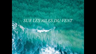 SUR LES AILES DU VENT paroles et musique Thierry Jamard [upl. by Ardnoet]