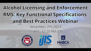 Alcohol Licensing and Enforcement RMS Key Functional Specifications and Best Practices Webinar [upl. by Enelhtac]