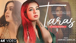 Taras Ni Aaya Tujhko Jasmine Sandlas Munjya  Sharvari Abhay Verma  SachinJigar  Trending Song [upl. by Anelas]