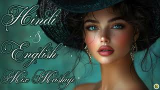 Hindi amp English Mix Mashup Songs🍹Feel and Enjoy Top Hit ChillOut Songs With Me🍹Top Trending Songs [upl. by Reppep]