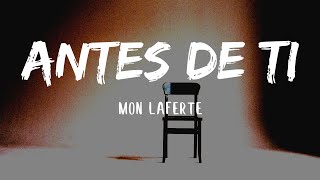 Mon Laferte  Antes De Ti Letra SeAgradece [upl. by Semele]