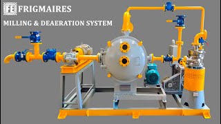 FRIGMAIRES MILLING AND DEAERATION SYSTEM [upl. by Hgielac]