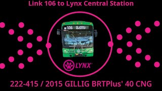 222415 on Link 106 to Lynx Central Station [upl. by Eceirehs804]